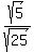 sqrt%285%29%2Fsqrt%2825%29