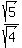 sqrt%285%29%2Fsqrt%284%29