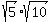 sqrt%285%29+%2A+sqrt%2810%29