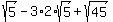 sqrt%285%29-3%2A2%2Asqrt%285%29%2Bsqrt%2845%29