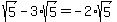 sqrt%285%29-3%2Asqrt%285%29=-2%2Asqrt%285%29
