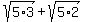 sqrt%285%2A3%29+%2B+sqrt%285%2A2%29