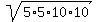 sqrt%285%2A5%2A10%2A10%29
