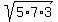 sqrt%285%2A7%2A3%29