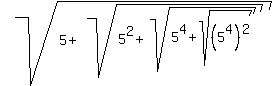 sqrt%285%2Bsqrt%285%5E2%2Bsqrt%285%5E4%2Bsqrt%28%285%5E4%29%5E2%29%29%29%29