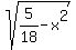 sqrt%285%2F18+-+x%5E2%29
