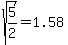 sqrt%285%2F2%29=1.58