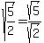 sqrt%285%2F2%29+=+sqrt%285%29%2Fsqrt%282%29