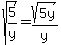 sqrt%285%2Fy%29=sqrt%285y%29%2Fy