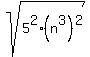 sqrt%285%5E2%28n%5E3%29%5E2+%29