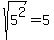 sqrt%285%5E2%29=5