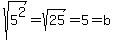 sqrt%285%5E2%29=sqrt%2825%29=5=b