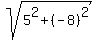 sqrt%285%5E2%2B%28-8%29%5E2%29