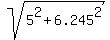 sqrt%285%5E2%2B6.245%5E2%29