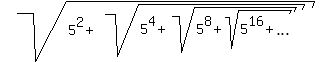 sqrt%285%5E2%2Bsqrt%285%5E4%2Bsqrt%285%5E8%2Bsqrt%285%5E16%2Bellipsis%29%29%29%29