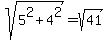 sqrt%285%5E2+%2B+4%5E2%29+=+sqrt%2841%29