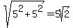 sqrt%285%5E2+%2B+5%5E2%29+=+5sqrt%282%29