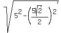 sqrt%285%5E2+-+%28%285sqrt%282%29%29%2F2%29%5E2%29