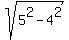sqrt%285%5E2+-+4%5E2%29