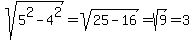 sqrt%285%5E2-4%5E2%29=sqrt%2825-16%29=sqrt%289%29=3