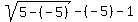 sqrt%285-%28-5%29%29-%28-5%29-1