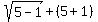 sqrt%285-1%29%2B%285%2B1%29