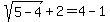 sqrt%285-4%29%2B2=4-1