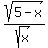 sqrt%285-x%29%2Fsqrt%28x%29