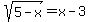 sqrt%285-x%29=x-3