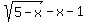 sqrt%285-x%29-x-1