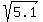 sqrt%285.1%29