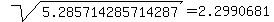 sqrt%285.285714285714287%29+=+2.2990681