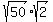 sqrt%2850%29%2Asqrt%282%29