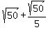 sqrt%2850%29+%2B+sqrt%2850%29%2F5