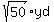 sqrt%2850%29yd