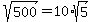 sqrt%28500%29=10%2Asqrt%285%29