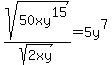 sqrt%2850xy%5E15%29%2Fsqrt%282xy%29=5y%5E7