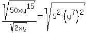 sqrt%2850xy%5E15%29%2Fsqrt%282xy%29=sqrt%285%5E2%2A%28y%5E7%29%5E2%29