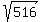 sqrt%28516%29