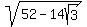sqrt%2852+-+14sqrt%283%29%29