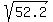 sqrt%2852.2%29