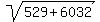 sqrt%28529%2B6032%29