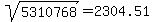 sqrt%285310768%29+=+2304.51