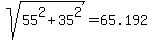 sqrt%2855%5E2%2B35%5E2%29+=+65.192