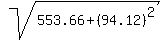 sqrt%28553.66+%2B+%2894.12%29%5E2%29
