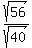 sqrt%2856%29%2Fsqrt%2840%29