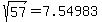 sqrt%2857%29=7.54983