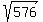 sqrt%28576%29