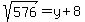 sqrt%28576%29=y%2B8