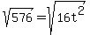 sqrt%28576%29+=+sqrt%2816t%5E2%29